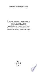 La sociedad peruana en la obra de José María Arguedas