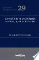 La teoría de la organización administrativa en Colombia