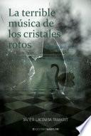 Libro La terrible música de los cristales rotos