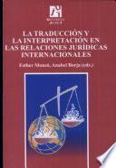 Libro La traducción y la interpretación en las relaciones jurídicas internacionales