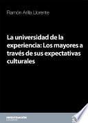 Libro La universidad de la experiencia: Los mayores a través de sus expectativas culturales