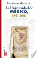 La Universidad de México, 1521-2001