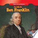 La vida de Benjamín Franklin (The Life of Ben Franklin)