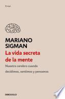 Libro La vida secreta de la mente / The Secret Life of the Mind: How Your Brain Thinks, Feels, and Decides