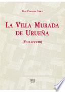 La villa murada de Ureña (Valladolid)