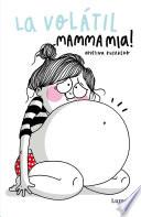 Libro La Volátil. Mamma mia!