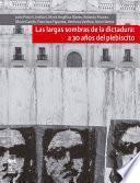 Libro Largas sombras de la dictadura: a 30 años del plebiscito