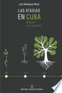 Libro Las ataxias en Cuba: Biografía de un proyecto