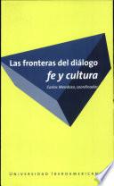 Las fronteras del diálogo fe y cultura. Una perspectiva transdisciplinar desde la UIA Ciudad de México