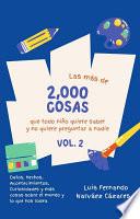 Libro Las Màs de 2,000 Cosas que Todo Niño Quiere Saber y No Quiere Preguntar a Nadie Volumen 2