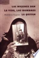 Libro Las mujeres dan la vida, los hombres la quitan