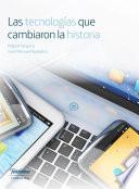 Libro Las tecnologías que cambiaron la historia