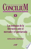 Las teologías de la liberación ante el mercado y el patriarcado. Concilium 357 (2014)