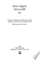 Latin vulgaire, latin tardif IV
