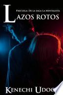 Libro Lazos Rotos: Precuela de la saga La Mentalista