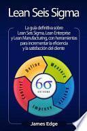 Libro Lean Seis SIGMA: La Guía Definitiva Sobre Lean Seis Sigma, Lean Enterprise Y Lean Manufacturing, Con Herramientas Para Incrementar La E