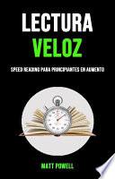 Libro Lectura Veloz: Speed Reading Para Principiantes En Aumento