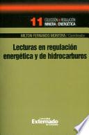 Lecturas en Regulación energética y de hidrocarburos