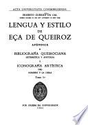 Lengua y estilo de Eça de Queiroz: Bibliografía queirociana sistemática y anotada e iconografía artística del hombre y la obra