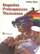 Libro Leyendas prehispánicas mexicanas