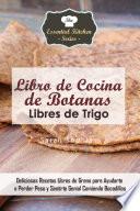 Libro Libro de Cocina de Botanas Libres de Trigo