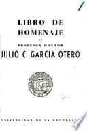 Libro de homenaje al profesor doctor Julio C. García Otero