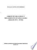 Libros de milagros y milagros en Guadalajara, siglos XVI-XVIII