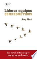 Libro Liderar equipos comprometidos