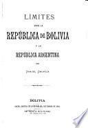 Limites entre la República de Bolivia y la República Argentina