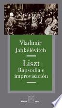 Libro Liszt: Rapsodia E Improvisacion