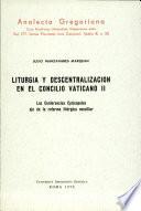 Libro Liturgia y descentralización en el Concilio Vaticano II. Las conferencias episcopales eje de la reforma litúrgica conciliar