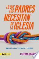 Libro Lo que los padres necesitan de la iglesia