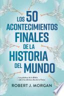 Libro Los 50 acontecimientos finales de la historia del mundo