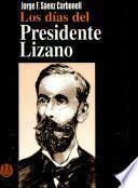 Los días del presidente Lizano