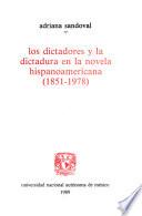 Los dictadores y la dictadura en la novela hispanoamericana (1851-1978)