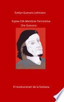 Libro Los EspIas C.I.A mentiras El terroristas Che Guevara