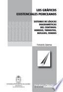 Libro Los gráficos existenciales peirceanos. Sistemas de lógicas diagramáticas de continuo: hirosis, tránsitos, reflejos, fondos