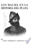 Los Maciel en la historia del Plata, 1604-1814