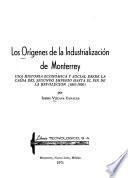 Los orígenes de la industrialización de Monterrey