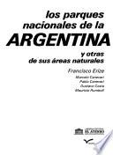 Los Parques nacionales de la Argentina y otras de sus áreas naturales