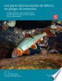 Libro Los peces dulceacuícolas de México en peligro de extinción