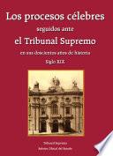 Los procesos célebres seguidos ante el Tribunal Supremo en sus doscientos años de historia (siglo XIX)