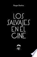 Libro Los salvajes en el cine