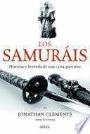 Los samuráis: Historia y leyenda de una casta guerrera