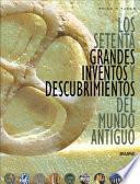 Libro Los setenta grandes inventos y descubrimientos del mundo antiguo