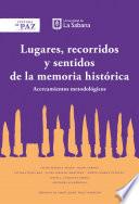 Libro Lugares recorridos y sentidos de la memoria histórica