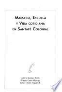 Libro Maestro, escuela y vida cotidiana en Santafé colonial