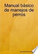 Libro Manual básico de manejos de perros