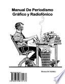 Manual De Periodismo Gráfico y Radiofónico