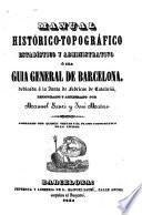 Manual histórico-topográfico ... guia general de Barcelona